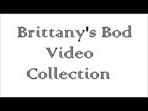 Brittany&#039;s Bod Video Collection free