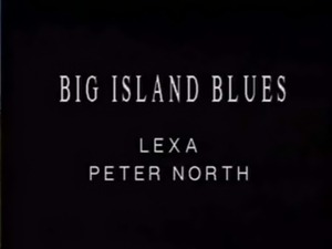 Big Island Blues - Lexa & Peter North free